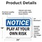 Signmission Play At Your Own Risk, 24 in W x Rectangle, Vinyl Decal OS-2PACK-NS-D-1824-L-17317 - alternate 6